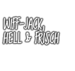 wiff-jack - hell & frisch